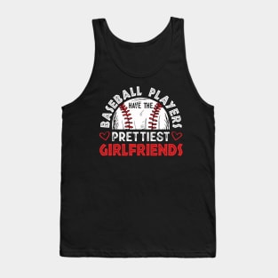 Baseball players have the prettiest girlfriends baseball Tank Top